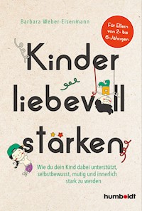 Kinder liebevoll stärken - Barbara Weber-Eisenmann - ebook