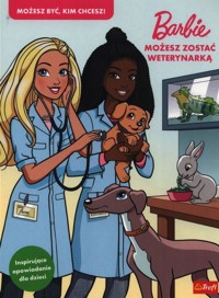 Barbie Możesz zostać weterynarką - zbiorowa praca - książka