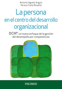 La persona en el centro del desarrollo organizacional - Antonio Aguelo Arguis - ebook