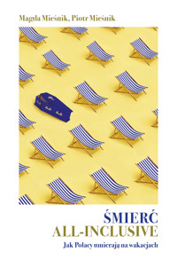 Śmierć all-inclusive. Jak Polacy umierają na wakacjach - Magda Mieśnik, Piotr Mieśnik - ebook + audiobook