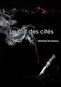 La soif des cités - Mathilde Rochereau - ebook