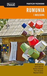 Rumunia i Mołdowa praktyczny przewodnik - Korsak Witold, Tokarski Jacek, Czerniak Dariusz - książka