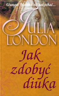 Jak zdobyć diuka - Julia London - ebook