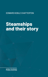 Steamships and their story - Edward Keble Chatterton - ebook