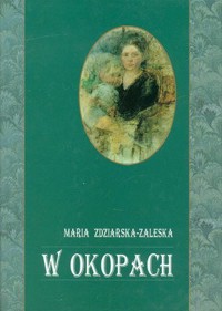 W okopach. Pamiętnik kobiety-lekarza batalionu - Maria Zdziarska-Zaleska - ebook