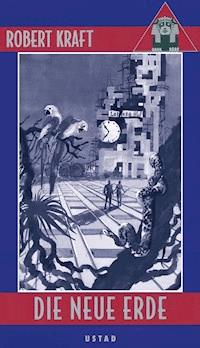 Die neue Erde - Robert Kraft - ebook