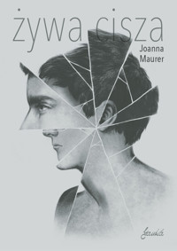 Żywa cisza - Maurer Joanna - ebook + książka