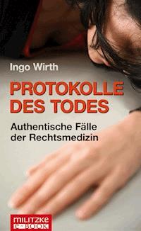 Protokolle des Todes - Ingo Wirth - ebook