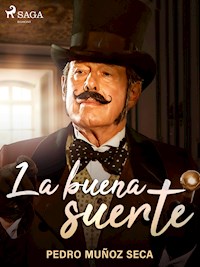 La buena suerte - Pedro Muñoz Seca - ebook