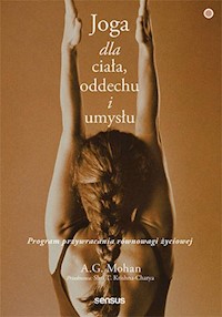 Joga dla ciała, oddechu i umysłu - A.G. Mohan - książka