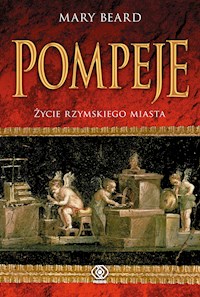 Pompeje. Życie rzymskiego miasta - Mary Beard - ebook + książka