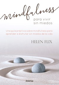 Mindfulness para vivir sin miedos - Helen Flix - ebook