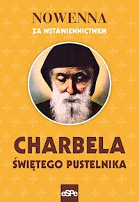 Nowenna za wstawiennictwem Charbela świętego pustelnika - Kowalewski Robert - książka