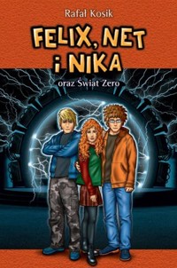 Felix, Net i Nika oraz Świat Zero. Tom 9 - Rafał Kosik - książka
