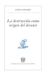 La destrucción como origen del devenir - Sabina Spielrein - ebook