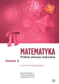 Matematyka Próbne arkusze maturalne Zestaw 2 Poziom rozszerzony - Górski Waldemar, Pagacz Ryszard, Pawlikowski Piotr - książka