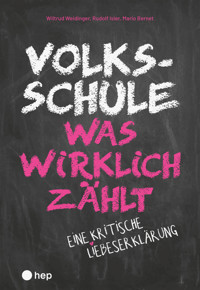 Volksschule – was wirklich zählt (E-Book) - Wiltrud Weidinger - ebook