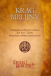 KRĄG BIBLIJNY 53. Ewangelia według św. Łukasza (Łk 20,9 – 22,46). Komentarz biblijno-patrystyczny - ks. dr hab. Piotr Łabuda, prof. UPJPII (red.) - ebook
