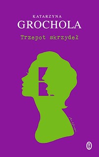 Trzepot skrzydeł - Katarzyna Grochola - ebook + książka