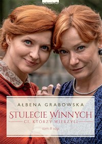 Stulecie Winnych, tom 3 - Ałbena Grabowska - ebook + audiobook