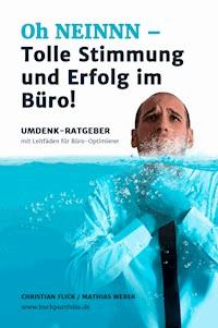 Oh NEINNN – Tolle Stimmung und Erfolg im Büro! - Christian Flick - ebook