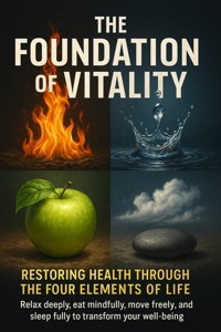 The Foundation of Vitality Restoring Health Through the Four Elements of Life - Charlotte Hayes - ebook