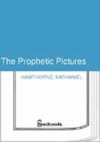 The Prophetic Pictures - Nathaniel Hawthorne - darmowy ebook