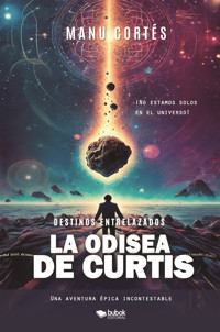Destinos entrelazados: la odisea de Curtis - Manu Cortés - ebook