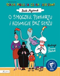 O smoczku, piekarzu i kosmicie bez stażu. Cała Polska czyta dzieciom - Majchrzak Beata - książka