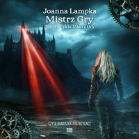 Mistrz Gry, Tom IV cyklu Mistrz Gry - Lampka Joanna - ebook + audiobook