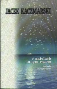 O aniołach innym razem. Ballada łotrzykowska - Jacek Kaczmarski - ebook