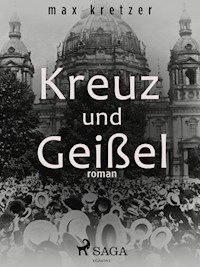 Kreuz und Geißel - Max Kretzer - ebook