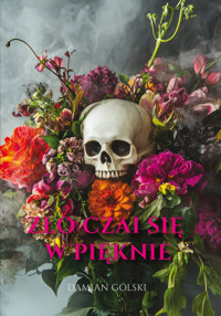 Zło czai się w pięknie - Damian Gólski - książka