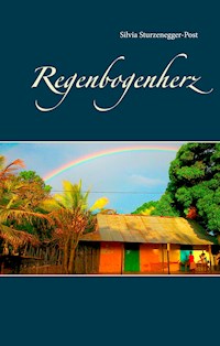 Regenbogenherz - Silvia Sturzenegger-Post - ebook