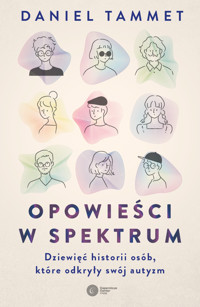 Opowieści w spektrum. Dziewięć historii osób, które odkryły swój autyzm - Daniel Tammet - ebook
