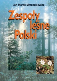 Zespoły leśne Polski - Jan Marek Matuszkiewicz - ebook