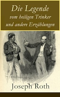 Die Legende vom heiligen Trinker und andere Erzählungen - Joseph Roth - ebook