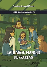 Cécile et sa bande - Tome 4 - Véronique Dargent Maquin - ebook