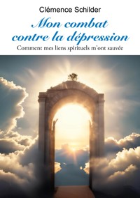 Mon combat contre la dépression - Clémence Schilder - ebook