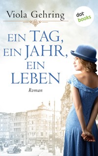 Ein Tag, ein Jahr, ein Leben - Viola Gehring - ebook