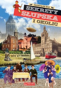 Sekrety Słupska i okolic - Przemysław Woś - książka