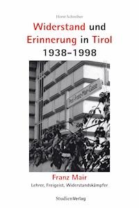 Widerstand und Erinnerung in Tirol 1938-1998 - Horst  Schreiber - ebook