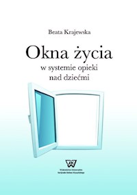 Okna życia w systemie opieki nad dziećmi - Krajewska Beata - książka