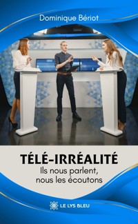 Télé-irréalité - Bériot Dominique - ebook