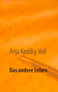 Das andere Leben - Anja Keddig-Voll - ebook