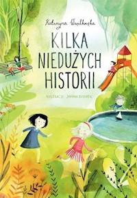 Kilka niedużych historii - Katarzyna Wasilkowska - ebook + audiobook + książka