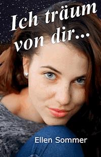 Ich träum von dir... - Ellen Sommer - ebook