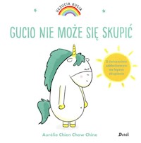 Uczucia Gucia. Gucio nie może się skupić - Chine Aurelie Chien Chow - książka