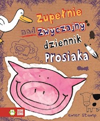 Zupełnie nadzwyczajny dziennik Prosiaka - Stamp Emer - książka
