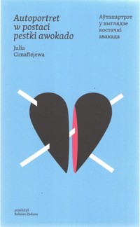Autoportret w postaci pestki awokado - Cimafiejewa Julia - książka